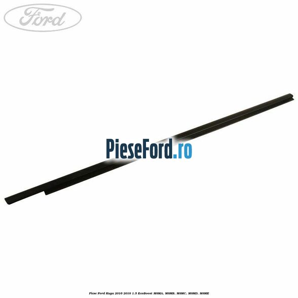 Piese Ford Kuga 2016-2018 1.5 EcoBoost M8MA, M8MB, M8MC, M8MD, M8ME