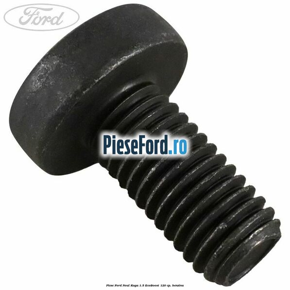 Piese Ford Noul Kuga 1.5 EcoBoost 120 cp, benzina