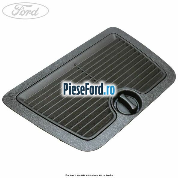 Piese Ford S-Max Mk2 1.5 EcoBoost 160 cp, benzina