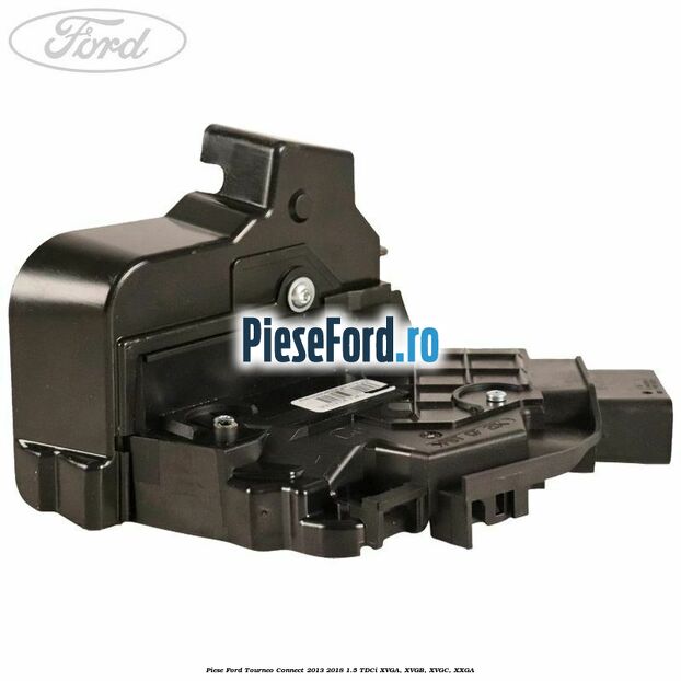 Piese Ford Tourneo Connect 2013-2018 1.5 TDCi XVGA, XVGB, XVGC, XXGA