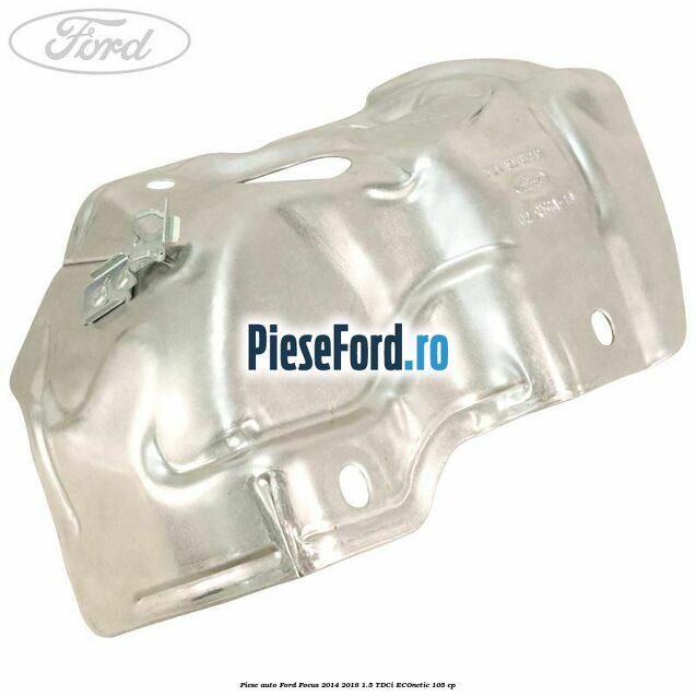 Piese auto Ford Focus 2014-2018 1.5 TDCi ECOnetic 105 cp