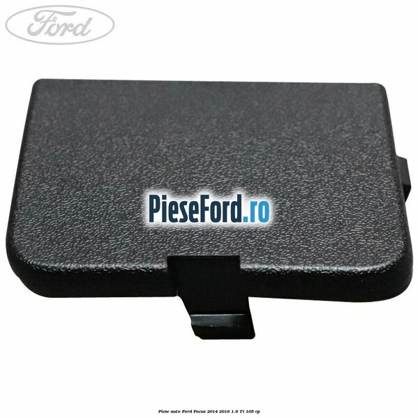 Piese auto Ford Focus 2014-2018 1.6 Ti 105 cp | PieseFord.ro Piese auto Ford Focus 2014-2018 1.6 Ti 105 cp