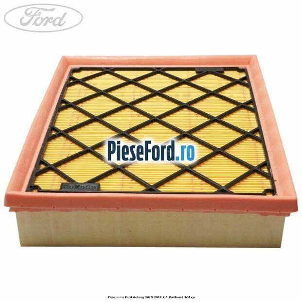 Piese auto Ford Galaxy 2015-2023 1.5 EcoBoost 165 cp | PieseFord.ro Piese auto Ford Galaxy 2015-2023 1.5 EcoBoost 165 cp