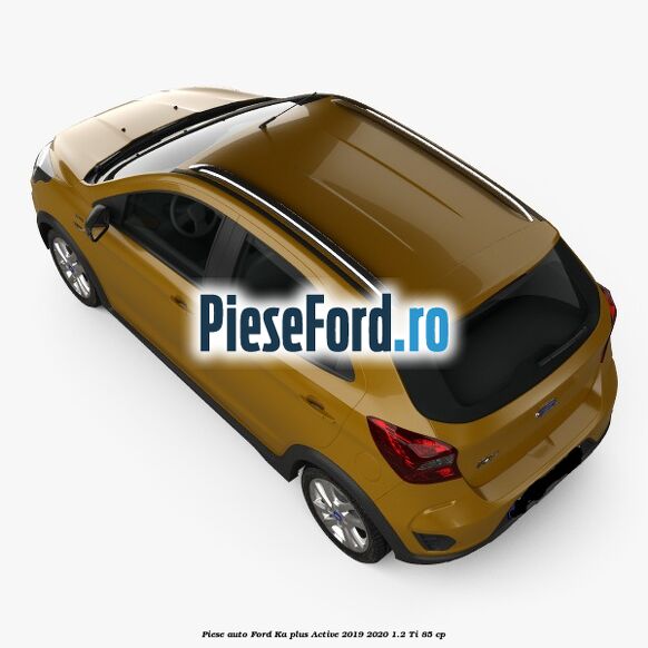 Piese auto Ford Ka plus Active 2019-2020 1.2 Ti 85 cp