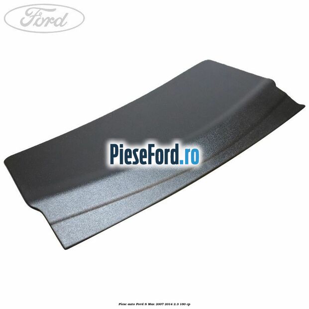 Piese auto Ford S-Max 2007-2014 2.3 160 cp