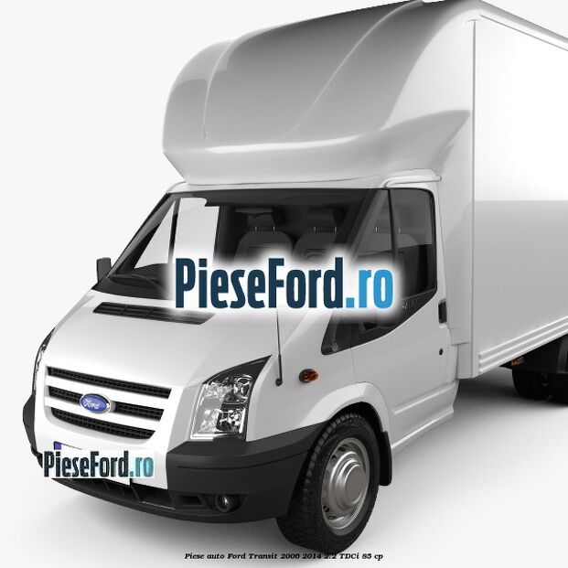 Piese auto Ford Transit 2006-2014 2.2 TDCi 85 cp