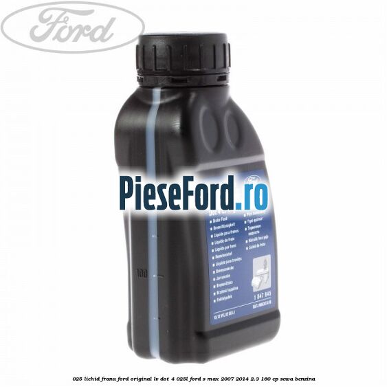 0,25 Lichid Frana Ford original LV Dot 4 0,25L Ford S-Max 2007-2014 2.3 160 cp SEWA benzina