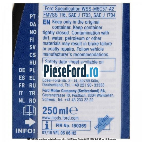 0,25 Lichid Frana Ford Original Super Dot 4 0,25L Ford Fiesta 1989-1996 1.0 45 cp TLB benzina