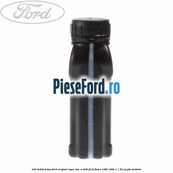 0,25 Lichid Frana Ford Original Super Dot 4 0,25L Ford Fiesta 1989-1996 1.1 50 cp G6A benzina