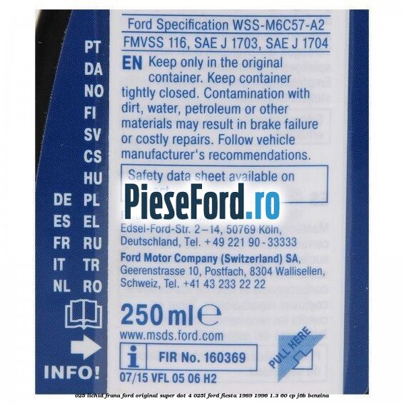 0,25 Lichid Frana Ford Original Super Dot 4 0,25L Ford Fiesta 1989-1996 1.3 60 cp J6B benzina