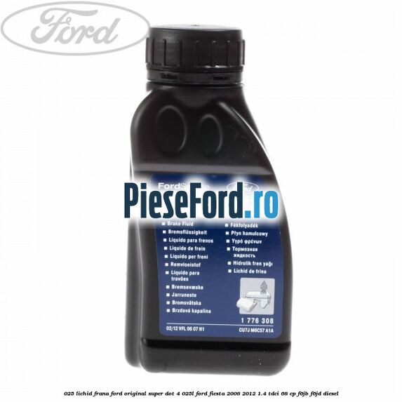 0,25 Lichid Frana Ford Original Super Dot 4 0,25L Ford Fiesta 2008-2012 1.4 TDCi 68 cp F6JB, F6JD diesel
