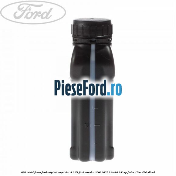 0,25 Lichid Frana Ford Original Super Dot 4 0,25L Ford Mondeo 2000-2007 2.0 TDCi 130 cp FMBA, N7BA, N7BB diesel