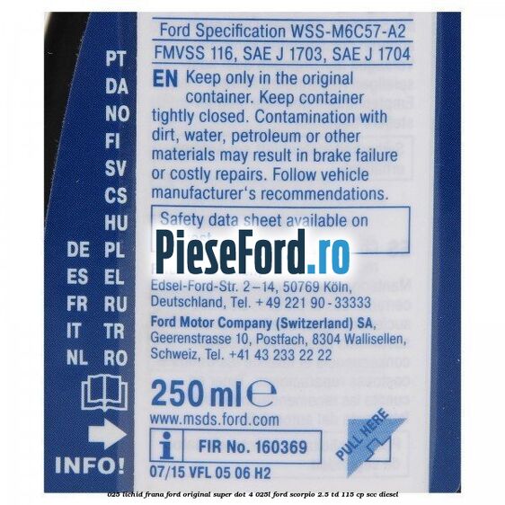 0,25 Lichid Frana Ford Original Super Dot 4 0,25L Ford Scorpio 2.5 TD 115 cp SCC diesel