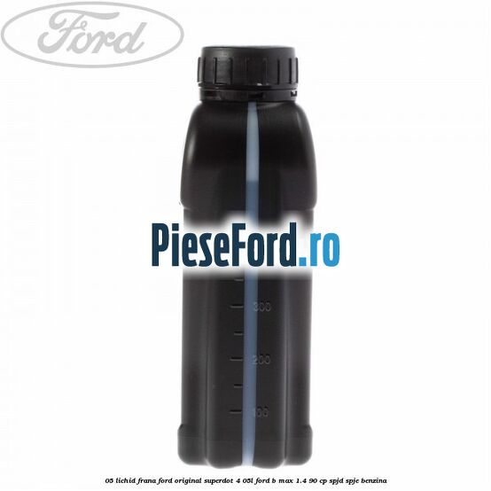 0,5 Lichid frana Ford Original SuperDot 4 0,5L Ford B-Max 1.4 90 cp SPJD, SPJE benzina