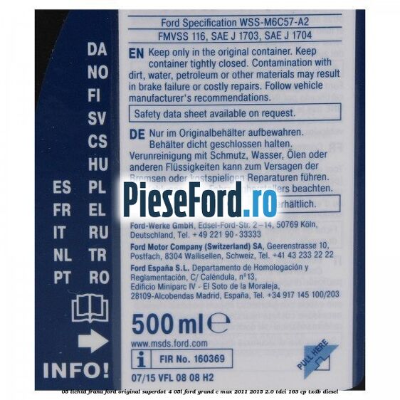 0,5 Lichid frana Ford Original SuperDot 4 0,5L Ford Grand C-Max 2011-2015 2.0 TDCi 163 cp TXDB diesel