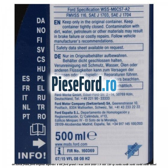 0,5 Lichid frana Ford Original SuperDot 4 0,5L Ford Grand C-Max 2016-2020 1.5 TDCi 120 cp 0,5 Lichid frana Ford Original SuperDot 4 0,5L Ford Grand C-Max 2016-2020 1.5 TDCi 120 cp XWDA, XWDB, XWDC, XWDD, XWDE diesel