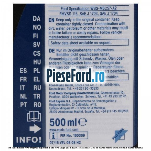 0,5 Lichid frana Ford Original SuperDot 4 0,5L Ford Kuga 2013-2016 1.5 EcoBoost 150 cp M8MA, M8MB, M8MC, M8MD, M8ME benzina
