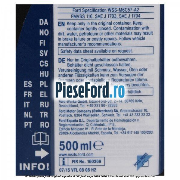 0,5 Lichid frana Ford Original SuperDot 4 0,5L Ford Kuga 2013-2016 1.6 EcoBoost 4x4 182 cp JTMA benzina