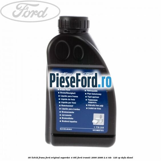 0,5 Lichid frana Ford Original SuperDot 4 0,5L Ford Transit 2000-2006 2.4 TDE  125 cp DOFA diesel