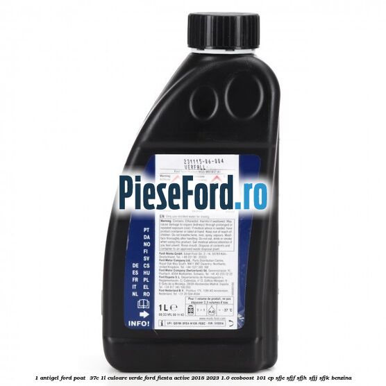 1 Antigel Ford POAT -37C 1L culoare verde Ford Fiesta Active 2018-2023 1.0 EcoBoost 101 cp SFJE, SFJF, SFJH, SFJJ, SFJK benzina