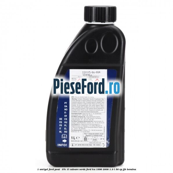 1 Antigel Ford POAT -37C 1L culoare verde Ford Ka 1996-2008 1.3 i 50 cp 1 Antigel Ford POAT -37C 1L culoare verde Ford Ka 1996-2008 1.3 i 50 cp JJB benzina