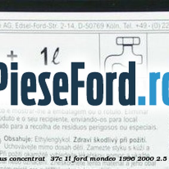 1 Antigel Ford Super Plus Concentrat -37C 1L Ford Mondeo 1996-2000 2.5 24V 170 cp SEA benzina