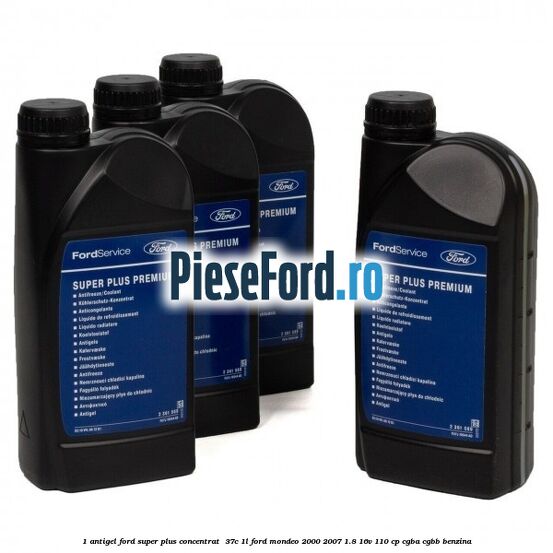 1 Antigel Ford Super Plus Concentrat -37C 1L Ford Mondeo 2000-2007 1.8 16V 110 cp CGBA, CGBB benzina