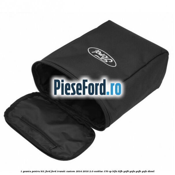 1 Geanta pentru kit Ford Ford Transit Custom 2014-2018 2.0 EcoBlue 170 cp BLFA, BLFB, YNF6, YNFA, YNFB, YNFS diesel