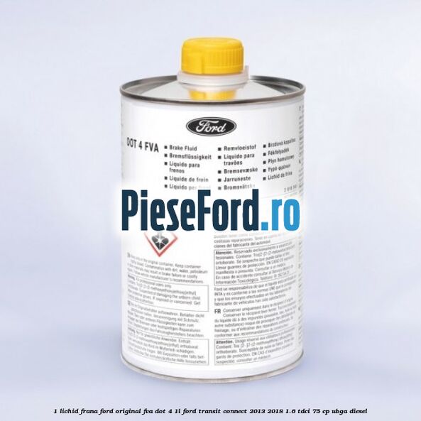 1 Lichid frana Ford Original FVA Dot 4 1L Ford Transit Connect 2013-2018 1.6 TDCi 75 cp UBGA diesel
