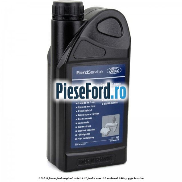 1 Lichid Frana Ford Original LV Dot 4 1L Ford B-Max 1.0 EcoBoost 140 cp