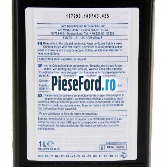 1 Lichid Frana Ford Original LV Dot 4 1L Ford Focus 2008-2011 2.0 TDCi 136 cp 1 Lichid Frana Ford Original LV Dot 4 1L Ford Focus 2008-2011 2.0 TDCi 136 cp G6DA, G6DB, G6DD, G6DG diesel