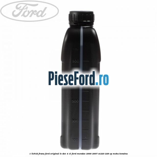 1 Lichid Frana Ford Original LV Dot 4 1L Ford Mondeo 2000-2007 ST220 226 cp MEBA benzina