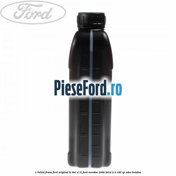 1 Lichid Frana Ford Original LV Dot 4 1L Ford Mondeo 2008-2014 2.3 160 cp SEBA benzina