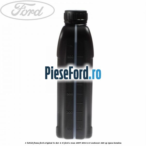 1 Lichid Frana Ford Original LV Dot 4 1L Ford S-Max 2007-2014 2.0 EcoBoost 240 cp TPWA benzina
