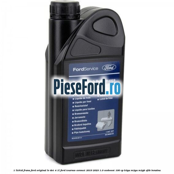 1 Lichid Frana Ford Original LV Dot 4 1L Ford Tourneo Connect 2019-2023 1.0 EcoBoost 100 cp