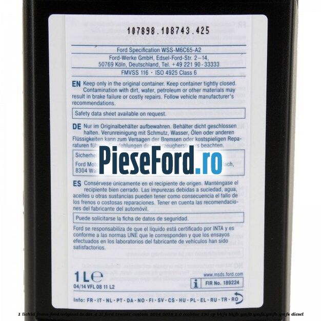 1 Lichid Frana Ford Original LV Dot 4 1L Ford Transit Custom 2014-2018 2.0 EcoBlue 130 cp BKFA, BKFB, YMF6, YMFA, YMFB, YMFS diesel