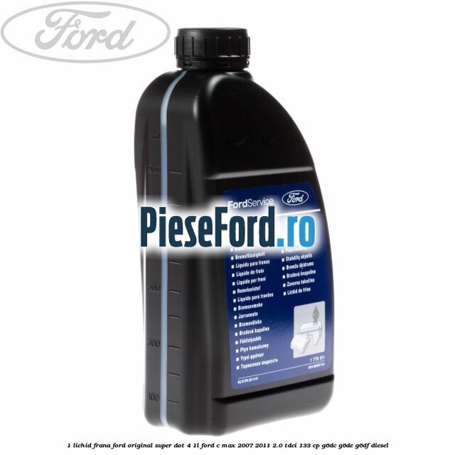 1 Lichid frana Ford original Super Dot 4 1L Ford C-Max 2007-2011 2.0 TDCi 133 cp G6DC, G6DE, G6DF diesel