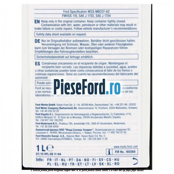 1 Lichid frana Ford original Super Dot 4 1L Ford Fiesta 2002-2005 1.4 TDCi 68 cp F6JA, F6JB diesel