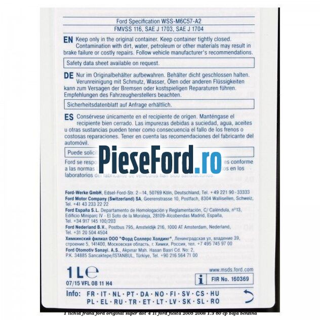 1 Lichid frana Ford original Super Dot 4 1L Ford Fiesta 2005-2008 1.3 60 cp BAJA benzina