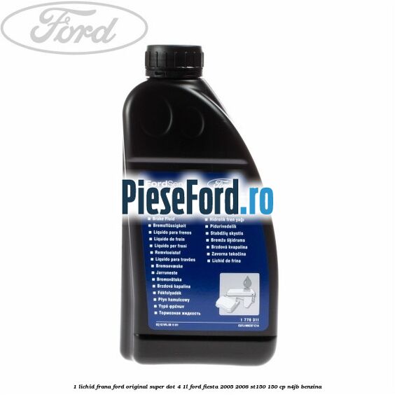 1 Lichid frana Ford original Super Dot 4 1L Ford Fiesta 2005-2008 ST150 150 cp N4JB benzina