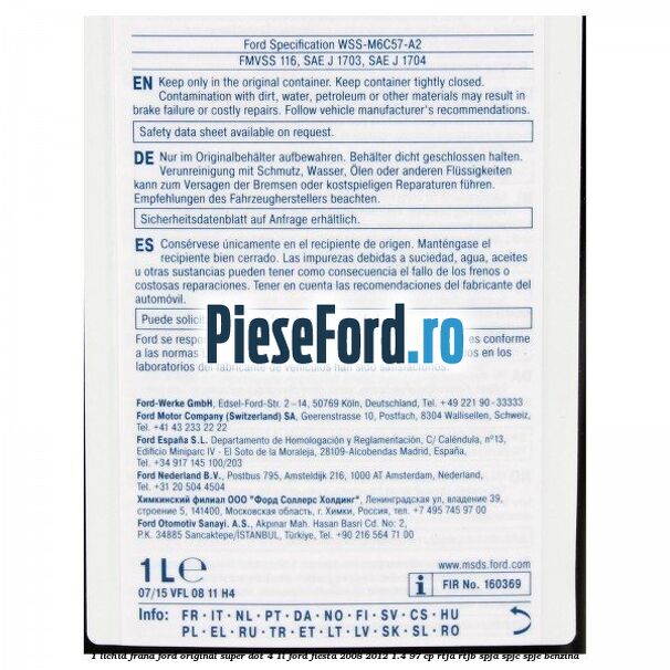 1 Lichid frana Ford original Super Dot 4 1L Ford Fiesta 2008-2012 1.4 97 cp RTJA, RTJB, SPJA, SPJC, SPJE benzina