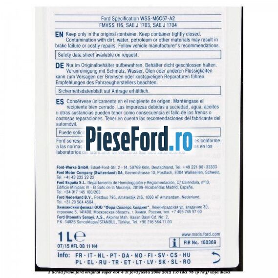 1 Lichid frana Ford original Super Dot 4 1L Ford Fiesta 2008-2012 1.6 TDCi 75 cp HHJF, UBJA diesel