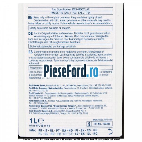 1 Lichid frana Ford original Super Dot 4 1L Ford Fiesta 2008-2012 1.6 TDCi 95 cp T3JA, TZJA, TZJB diesel