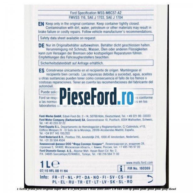 1 Lichid frana Ford original Super Dot 4 1L Ford Focus C-Max 2003-2007 1.6 TDCi 109 cp G8DA, G8DB, G8DD, G8DE, G8DF diesel