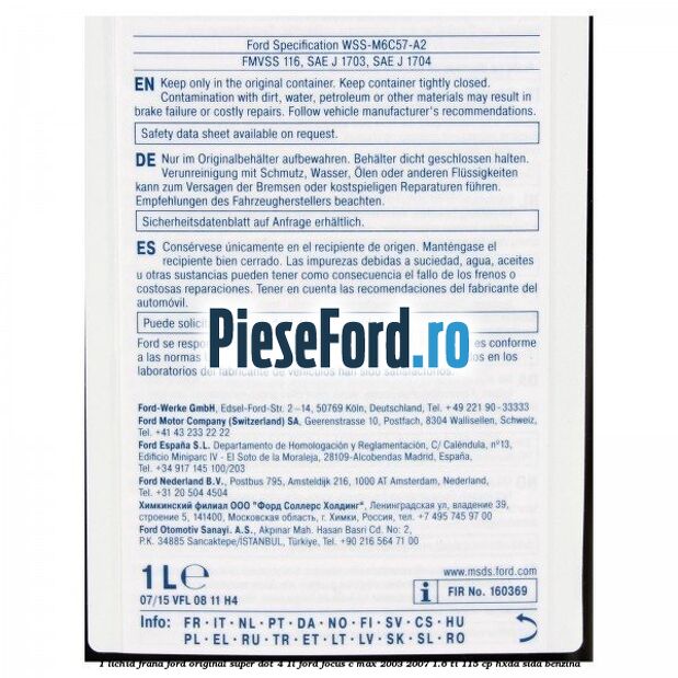 1 Lichid frana Ford original Super Dot 4 1L Ford Focus C-Max 2003-2007 1.6 Ti 115 cp HXDA, SIDA benzina