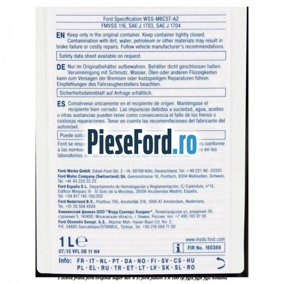 1 Lichid frana Ford original Super Dot 4 1L Ford Fusion 1.6 100 cp FYJA, FYJB, FYJC benzina