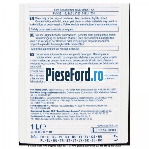 1 Lichid frana Ford original Super Dot 4 1L Ford Galaxy 2000-2006 1.9 TDI 150 cp BTB diesel