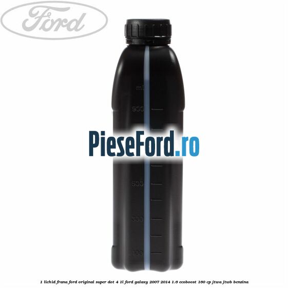 1 Lichid frana Ford original Super Dot 4 1L Ford Galaxy 2007-2014 1.6 EcoBoost 160 cp JTWA, JTWB benzina