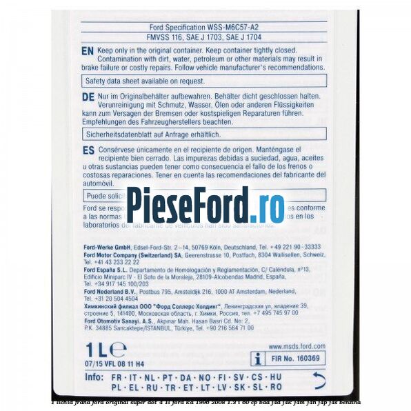 1 Lichid frana Ford original Super Dot 4 1L Ford Ka 1996-2008 1.3 i 60 cp BAA, J4D, J4K, J4M, J4N, J4P, J4S benzina