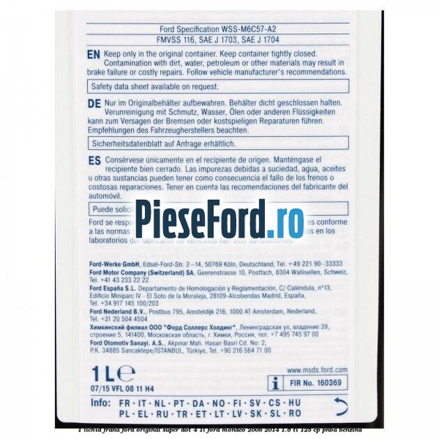 1 Lichid frana Ford original Super Dot 4 1L Ford Mondeo 2008-2014 1.6 Ti 125 cp PNBA benzina